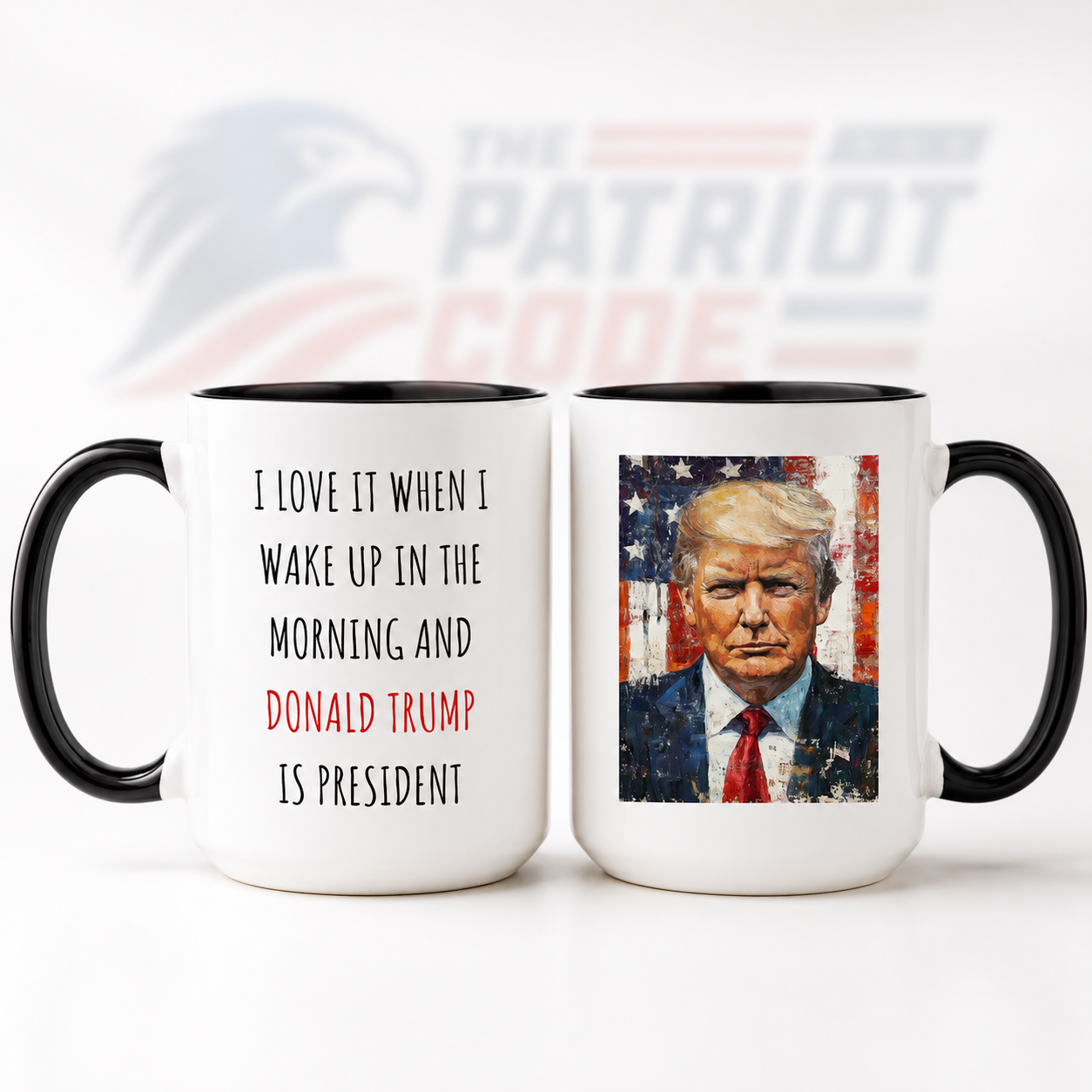 “I Love When I Wake Up and Trump Is President” Coffee Mug